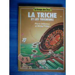 Pierre Delannoy et Michel Pichol LA TRICHE et les tricheurs
