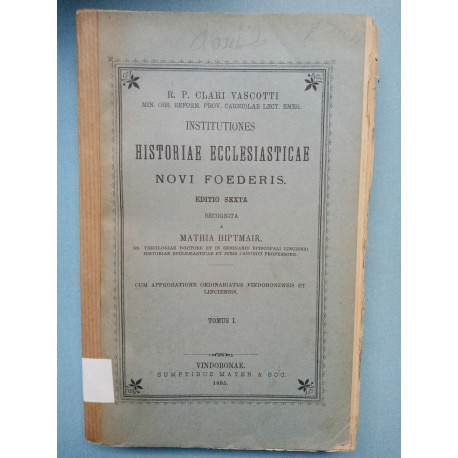 Historiae Ecclesiasticae Novi foederis Tomus I Mathia hiptmair 1895