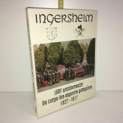 INGERSHEIM 150 ANNIVERSAIRE DU CORPS DES SAPEURS POMPIERS 1827