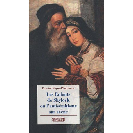 Les Enfants de Shylock ou l'antisémitisme sur scène Les Enfants de Shylock ou l'antisémitisme sur scène