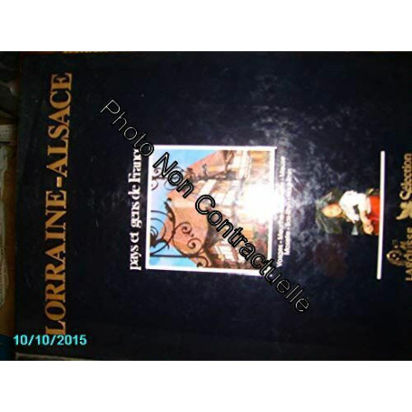 Alsace Lorraine. Collection : La France et ses trésors