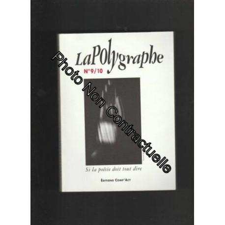 La Polygraphe: Si La Poesie doit tout dire - No 9/ 10