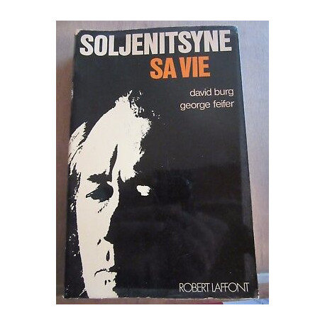 David Burg George feifer soljénitsyne sa vie