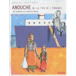 Anouche ou la fin de l'errance : De l'Arménie à la vallée du Rhône