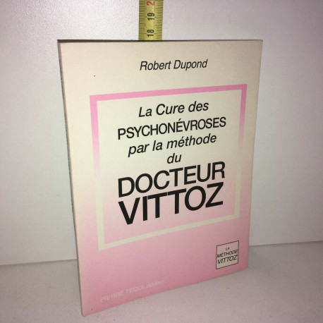 La Cure des psychonévroses par méthode du Docteur Vittoz ROBERT DUPOND