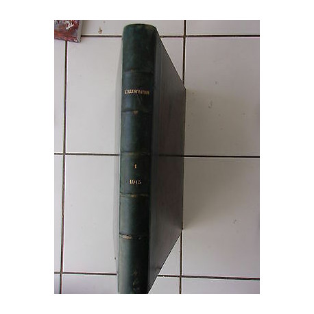 reliure L ' ILLUSTRATION de janvier 1915 à juin 1915 n 3748 à 3773...