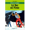 Le ski de fond Le ski de fond