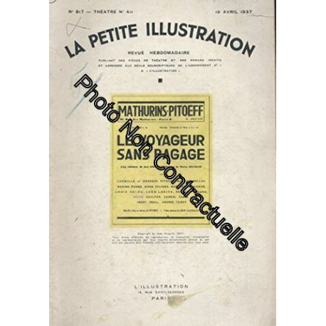 La Petite illustration théâtrale N° 411 : Le voyageur sans bagage... La Petite illustration théâtrale N° 411 : Le voyageur sans bagage...