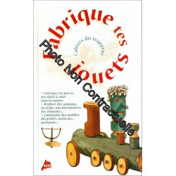 Fabrique tes jouets