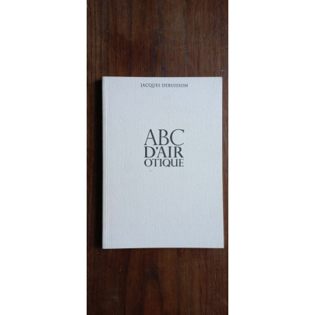 Jacques Debuisson - ABC D'AIR OTIQUE