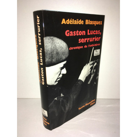 GASTON lucas SERRURIER Chronique de l'anti héros