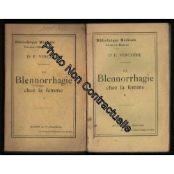 La Blennorrhagie chez la femme... par le Dr F. Verchère