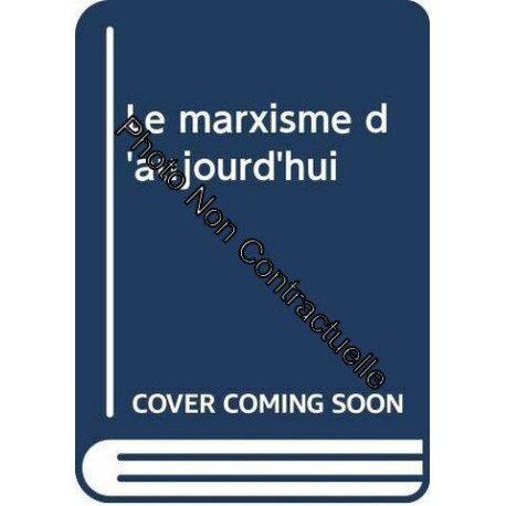 Le marxisme d'aujourd'hui