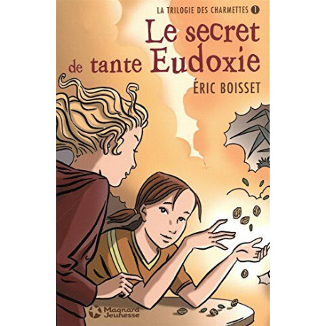 La trilogie des Charmettes Tome 1 : Le secret de tante Eudoxie