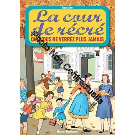 La cour de récré que vous ne verrez plus jamais