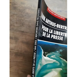 Yann arthus bertrand Pour la liberté de la presse Mai 2002