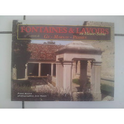 FONTAINES et LAVOIRS en HAUTE SAONE cantons Gy Marnay Pesmes...