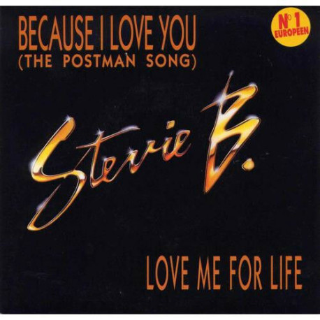 Because I Love You (The Postman Song) / Love Me For Life