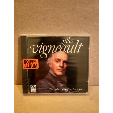Gilles Vigneault C'est ainsi que j'arrive à toi CD NEUF SOUS BLISTER