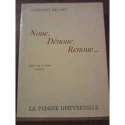 noue dénoue renoue pièce en 4 actes La Pensée Universelle