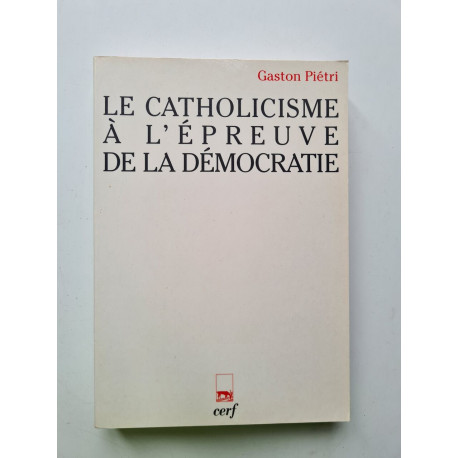 LE CATHOLICISME A L'EPREUVE DE LA DEMOCRATIE