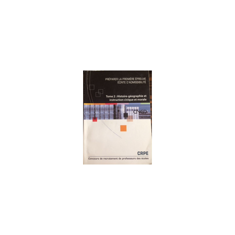 PREPARER LA PREMIERE EPREUVE ECRITE D'ADMISSIBILITE - TOME 2:...