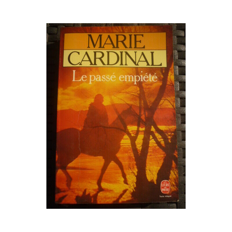 Marie cardinal Le passé empiété Le livre de poche