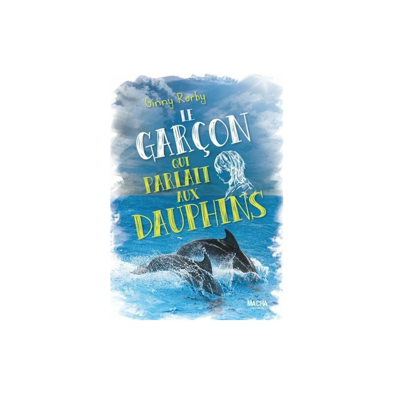 Le garçon qui parlait aux dauphins