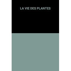 La vie des plantes