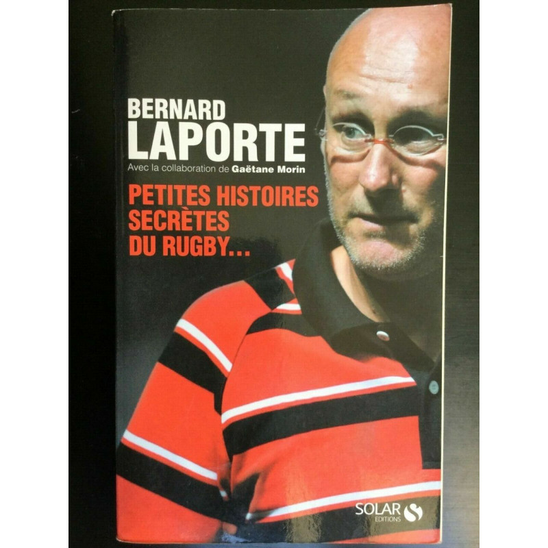 b laporte Petites Histoires secrétes du rugby solar