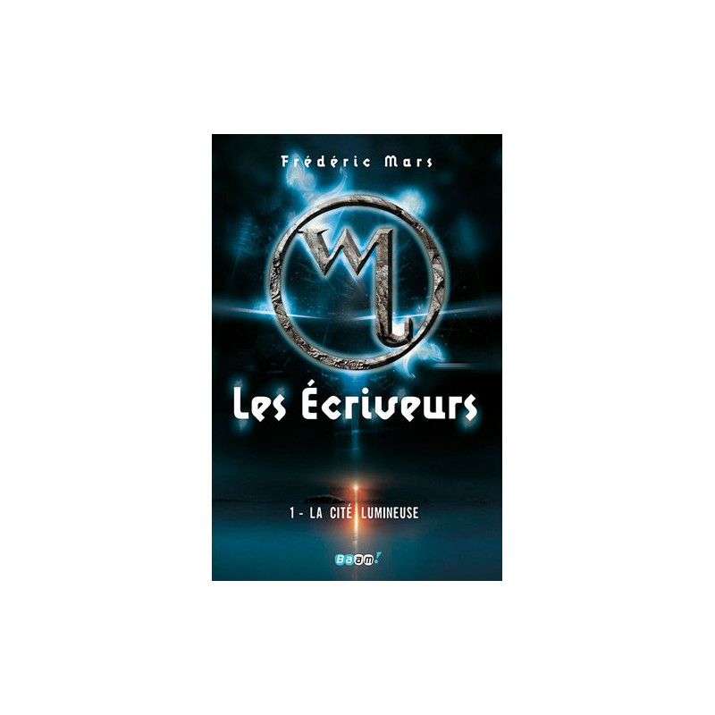 Les Ecriveurs Tome 1 : La Cité lumineuse Les Ecriveurs Tome 1 : La Cité lumineuse