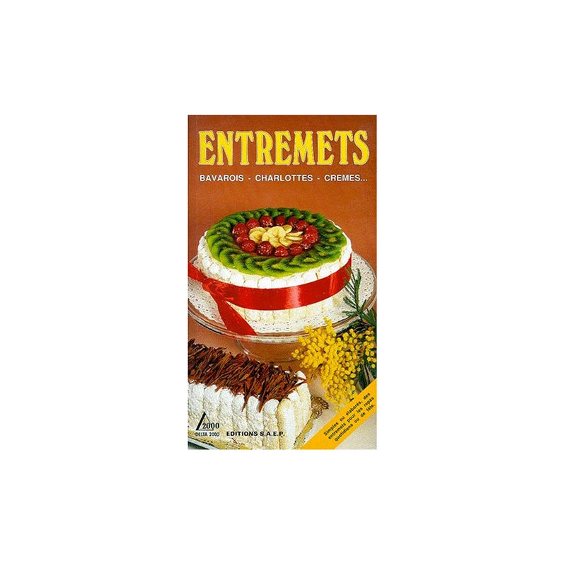 ENTREMETS. Bavarois charlottes crèmes