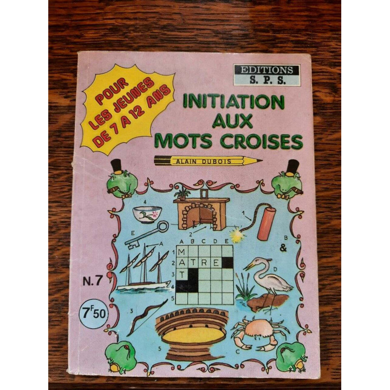 Initiation aux Mots Croises n 7 Pour les jeunes de 7 a 12 ans 1987