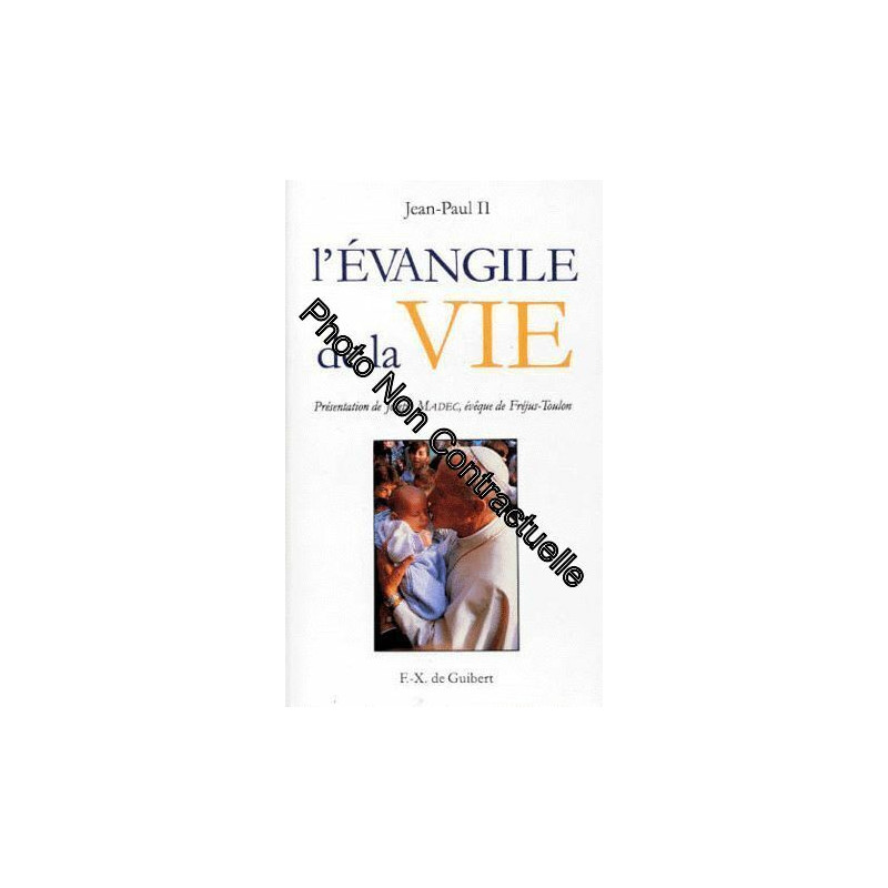 L'evangile De La Vie - Lettre Encyclique Evangelium Vitae
