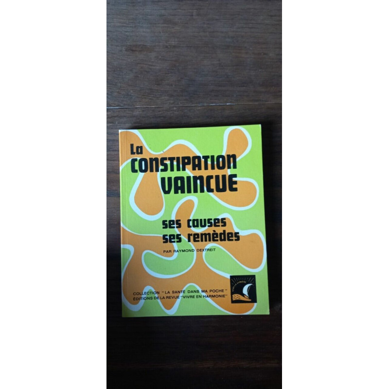 La Constipation vaincue Vivre en harmonie