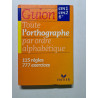 TOUTE L'ORTHOGRAPHE PAR ORDRE ALPHABETIQUE CM1 CM2 6EME.: 115...