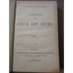 Victor meunier L'Esprit et le Cœur des bêtes Marpon flammarion non...