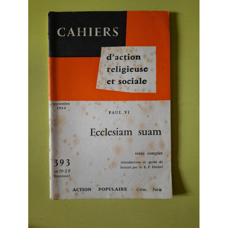 Cahiers d'Action Religieuse et Sociale n 393 Paul VI Ecclesiam...