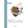 Les meilleures papillotes : 40 Recettes salées et sucrées