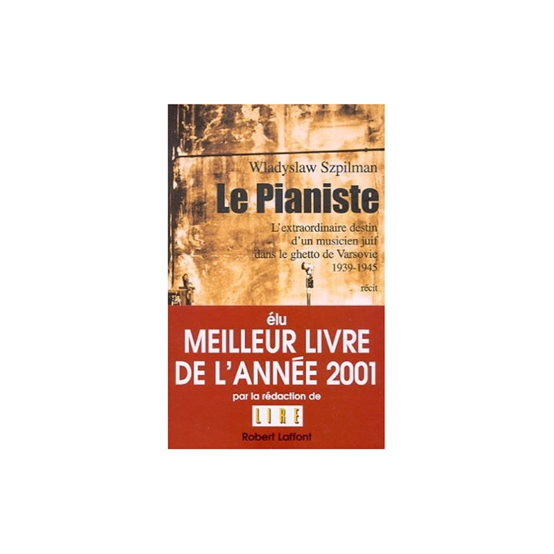 Le pianiste : l'extraordinaire destin d'un musicien juif dans le...