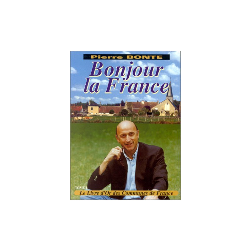 Bonjour la France : le livre d'or des communes de France