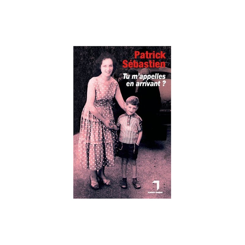 Tu m'appelles en arrivant