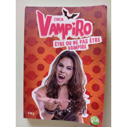 Chica Vampiro - tome 3 Etre ou ne pas être vampire (3)