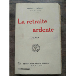 Marcel Prévost La retraite ardente