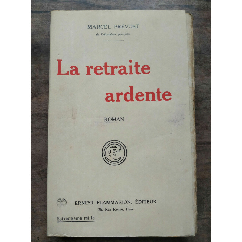 Marcel Prévost La retraite ardente