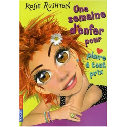 Une semaine d'enfer pour... Tome 7 : Pour plaire à tout prix