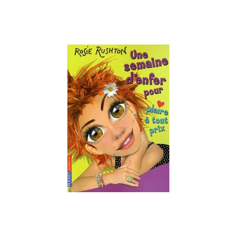 Une semaine d'enfer pour... Tome 7 : Pour plaire à tout prix Une semaine d'enfer pour... Tome 7 : Pour plaire à tout prix