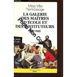 La Galerie des maîtres d'école et des instituteurs: 1820-1945