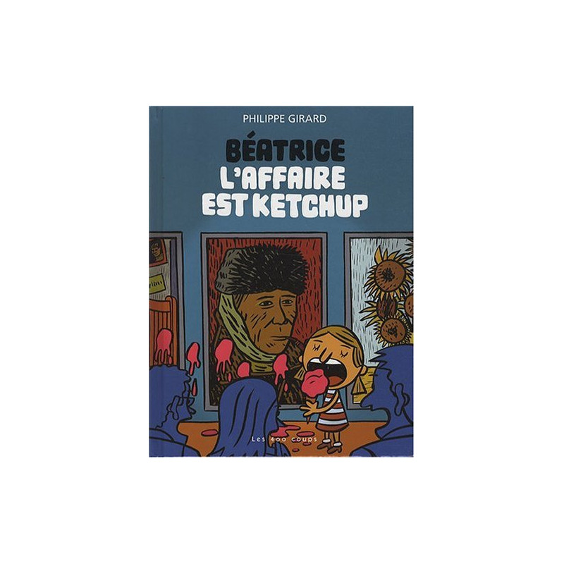Béatrice Tome 1 : L'affaire est ketchup Béatrice Tome 1 : L'affaire est ketchup