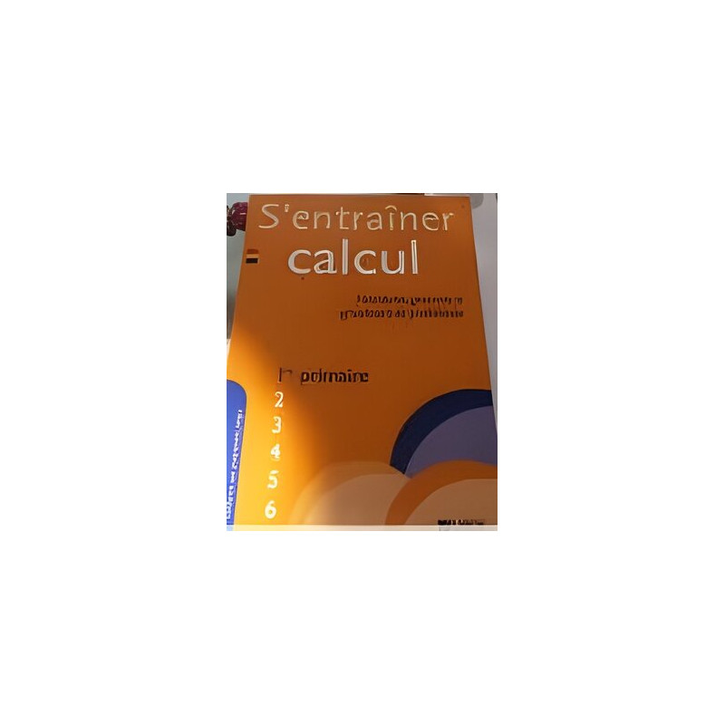 S'Entrainer en Calculs 1re Annee (ed. 2009)